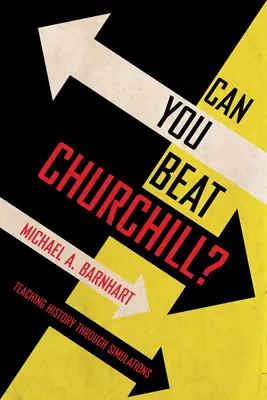 Puoi battere Churchill? Insegnare la storia attraverso le simulazioni - Can You Beat Churchill?: Teaching History Through Simulations