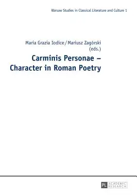Carminis Personae - Il personaggio nella poesia romana - Carminis Personae - Character in Roman Poetry