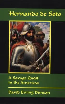 Hernando de Soto: una ricerca selvaggia nelle Americhe - Hernando de Soto: A Savage Quest in the Americas