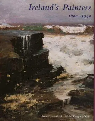 Pittori irlandesi, 1600-1940 - Ireland's Painters, 1600-1940
