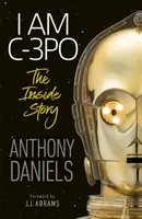 Io sono C-3PO - La storia interna - I Am C-3PO - The Inside Story