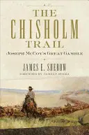 Il sentiero Chisholm, 3: La grande scommessa di Joseph McCoy - The Chisholm Trail, 3: Joseph McCoy's Great Gamble
