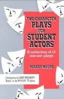 Opere a due personaggi per studenti attori: Una raccolta di 15 atti unici - Two-Character Plays for Student Actors: A Collection of 15 One-Act Plays