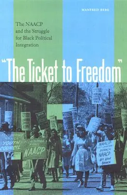 Il biglietto per la libertà: La NAACP e la lotta per l'integrazione politica dei neri - The Ticket to Freedom: The NAACP and the Struggle for Black Political Integration