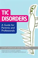 Disturbi da tic: Guida per genitori e professionisti - Tic Disorders: A Guide for Parents and Professionals