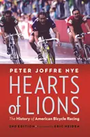 Cuori di leoni: La storia delle corse ciclistiche americane - Hearts of Lions: The History of American Bicycle Racing