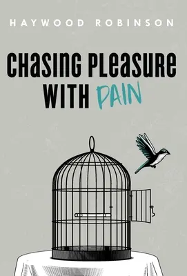 Inseguire il piacere con il dolore - Chasing Pleasure with Pain