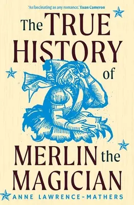 La vera storia di Mago Merlino - The True History of Merlin the Magician