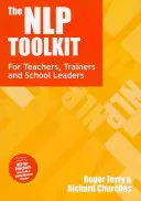 Il kit di strumenti Nlp: Attività e strategie per insegnanti, formatori e dirigenti scolastici - The Nlp Toolkit: Activities and Strategies for Teachers, Trainers and School Leaders