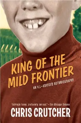 Il re della frontiera mite: Un'autobiografia malvista - King of the Mild Frontier: An Ill-Advised Autobiography