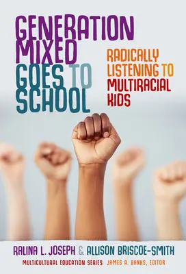 La generazione mista va a scuola: Ascoltare radicalmente i bambini multirazziali - Generation Mixed Goes to School: Radically Listening to Multiracial Kids
