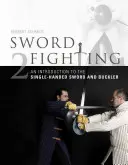 Combattimento con la spada 2: Introduzione alla spada e alla fibbia a mano singola - Sword Fighting 2: An Introduction to the Single-Handed Sword and Buckler