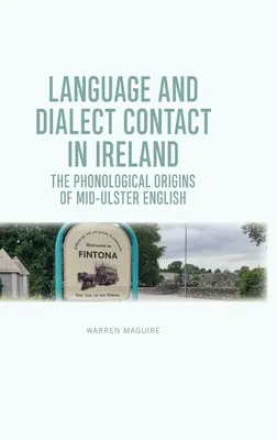 Contatti linguistici e dialettali in Irlanda: Le origini fonologiche dell'inglese del Mid-Ulster - Language and Dialect Contact in Ireland: The Phonological Origins of Mid-Ulster English