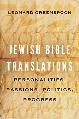 Traduzioni della Bibbia ebraica: Personalità, passioni, politica e progresso - Jewish Bible Translations: Personalities, Passions, Politics, Progress