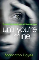 Finché non sarai mia - Until You're Mine