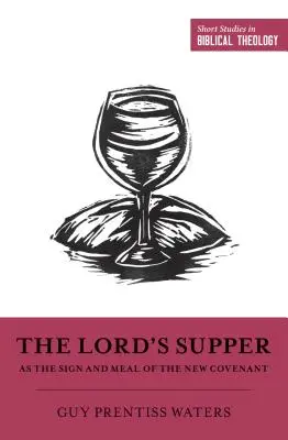 La Cena del Signore come segno e pasto della Nuova Alleanza - The Lord's Supper as the Sign and Meal of the New Covenant