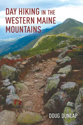 Escursioni giornaliere nelle montagne del Maine occidentale - Day Hiking in the Western Maine Mountains