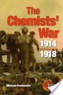 La guerra dei chimici: 1914-1918 - The Chemists' War: 1914-1918