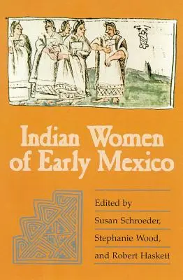 Le donne indiane del primo Messico - Indian Women of Early Mexico