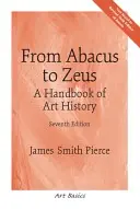 Dall'abaco a Zeus: Un manuale di storia dell'arte - From Abacus to Zeus: A Handbook of Art History