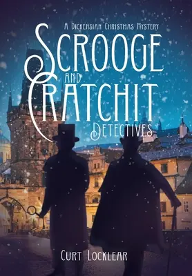 Scrooge e Cratchit detective: Un mistero natalizio dickensiano - Scrooge and Cratchit Detectives: A Dickensian Christmas Mystery