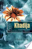 Khadija - La prima musulmana e la moglie del Profeta Maometto - Khadija - The First Muslim and the Wife of the Prophet Muhammad