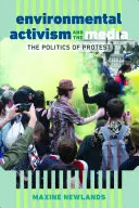 Attivismo ambientale e media; La politica della protesta - Environmental Activism and the Media; The Politics of Protest