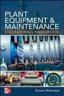 Manuale di ingegneria delle attrezzature e della manutenzione degli impianti - Plant Equipment & Maintenance Engineering Handbook