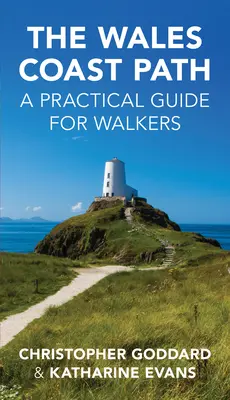 Il sentiero costiero del Galles: Una guida pratica per gli escursionisti - The Wales Coast Path: A Practical Guide for Walkers