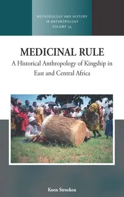 Regola medicinale: Antropologia storica della regalità in Africa orientale e centrale - Medicinal Rule: A Historical Anthropology of Kingship in East and Central Africa