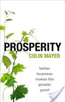 Prosperità: Un business migliore produce un bene più grande - Prosperity: Better Business Makes the Greater Good