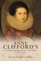 Scritti autobiografici di Anne Clifford, 1590-1676 - Anne Clifford's Autobiographical Writing, 1590-1676