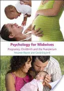 Psicologia per ostetriche: Gravidanza, parto e puerperio - Psychology for Midwives: Pregnancy, Childbirth and Puerperium