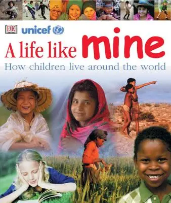 Una vita come la mia: come vivono i bambini nel mondo - A Life Like Mine: How Children Live Around the World