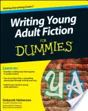 Scrivere narrativa per giovani adulti per principianti - Writing Young Adult Fiction for Dummies