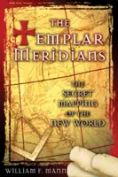 I Meridiani dei Templari: La mappatura segreta del Nuovo Mondo - The Templar Meridians: The Secret Mapping of the New World