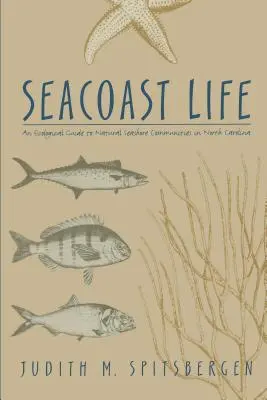 Seacoast Life: una guida ecologica alle comunità marine naturali della Carolina del Nord - Seacoast Life an Ecological Guide to Natural Seashore Communities in North Carolina