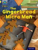 Progetto X Origini: Banda del Libro Giallo, Oxford Livello 3: Cibo: Micro-uomo di pan di zenzero - Project X Origins: Yellow Book Band, Oxford Level 3: Food: Gingerbread Micro-man