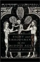 Vista e incarnazione nel Medioevo - Sight and Embodiment in the Middle Ages