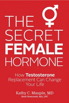 L'ormone femminile segreto: come la sostituzione del testosterone può cambiare la vostra vita - The Secret Female Hormone: How Testosterone Replacement Can Change Your Life