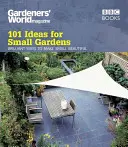 Mondo dei giardinieri: 101 idee per piccoli giardini - Gardeners' World: 101 Ideas for Small Gardens