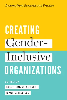 Creare organizzazioni inclusive dal punto di vista del genere: Lezioni dalla ricerca e dalla pratica - Creating Gender-Inclusive Organizations: Lessons from Research and Practice