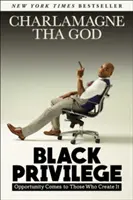 Privilegio nero: L'opportunità arriva a chi la crea - Black Privilege: Opportunity Comes to Those Who Create It