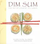 Dim Sum: L'arte del pranzo cinese a base di tè: Un libro di cucina - Dim Sum: The Art of Chinese Tea Lunch: A Cookbook