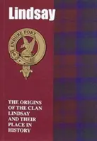 Lindsay - Le origini del Clan Lindsay e il loro posto nella storia - Lindsay - The Origins of the Clan Lindsay and Their Place in History