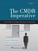 L'imperativo Cmdb: Come realizzare il sogno ed evitare gli incubi: Come realizzare il sogno ed evitare gli incubi - The Cmdb Imperative: How to Realize the Dream and Avoid the Nightmares: How to Realize the Dream and Avoid the Nightmares