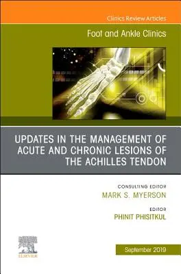 Aggiornamenti nella gestione delle lesioni acute e croniche del tendine di Achille, un numero di Foot and Ankle Clinics of North America, 24 - Updates in the Management of Acute and Chronic Lesions of the Achilles Tendon, an Issue of Foot and Ankle Clinics of North America, 24
