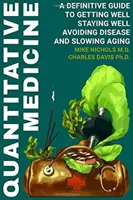Medicina quantitativa: Guida completa per stare bene, evitare le malattie e rallentare l'invecchiamento - Quantitative Medicine: Complete Guide to Getting Well, Staying Well, Avoiding Disease, Slowing Aging
