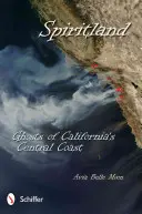 Spiritland: I fantasmi della costa centrale della California - Spiritland: Ghosts of California's Central Coast