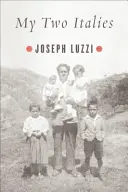 Le mie due Italie: Una storia personale e culturale - My Two Italies: A Personal and Cultural History